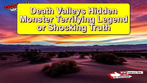 Death Valley's Hidden Monster: Terrifying Legend or Shocking Truth?