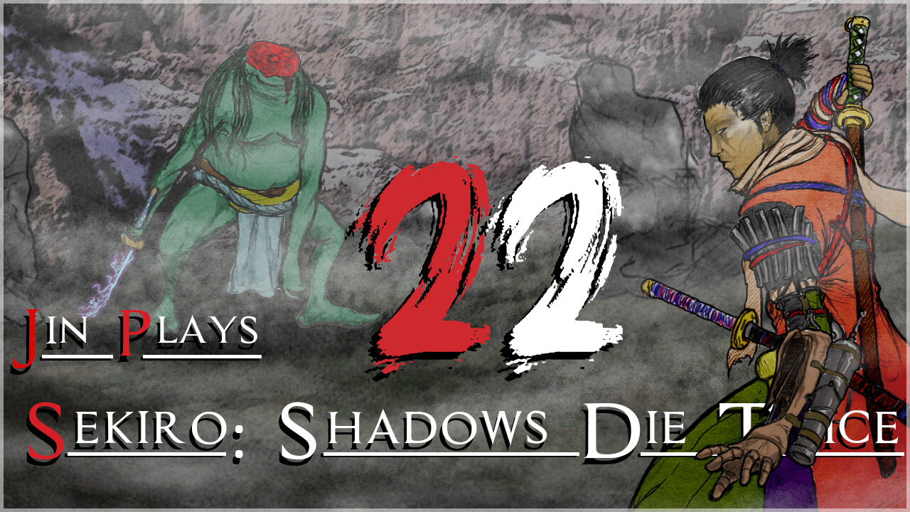 Jin Plays Sekiro: Shadows Die Twice 22
