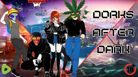 Dorks After Dark | Gaming With The Buds