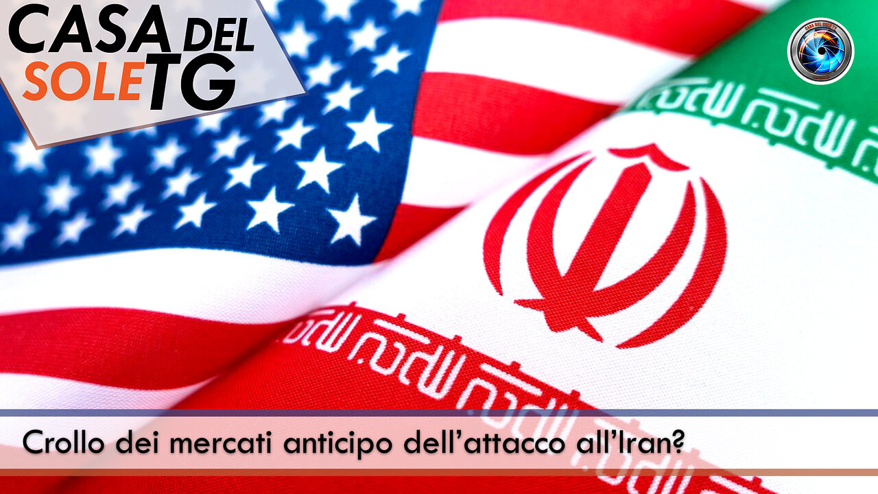 CasaDelSoleTG 08.04.25 - Crollo dei mercati anticipo dell’attacco all’Iran?