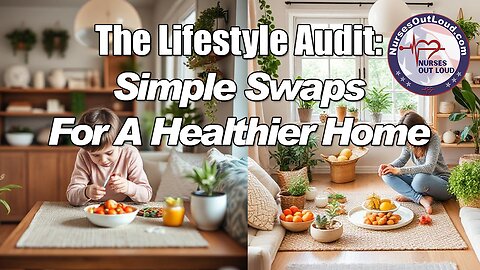 The Lifestyle Audit: Simple Swaps for a Healthier Home