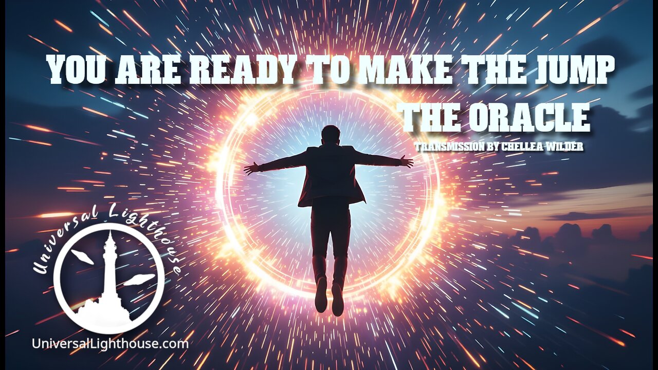 You Are Ready to Make the Jump~ The Oracle ~ Chellea Wilder