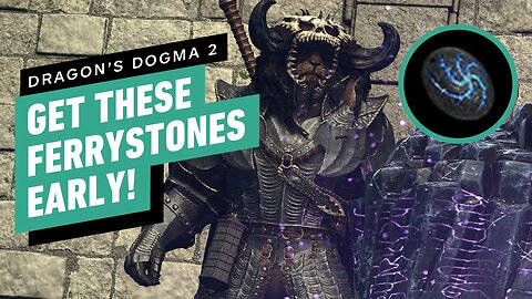 Dragon's Dogma 2 - Get These Ferrystones EARLY!