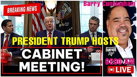 Barry Cunningham UPDATE TODAY BREAKING NEWS: PRESIDENT TRUMP HOSTS CABINET MEETING!