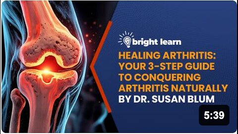 BrightLearn - Healing Arthritis: Your 3-Step Guide to Conquering Arthritis Naturally by Susan Blum
