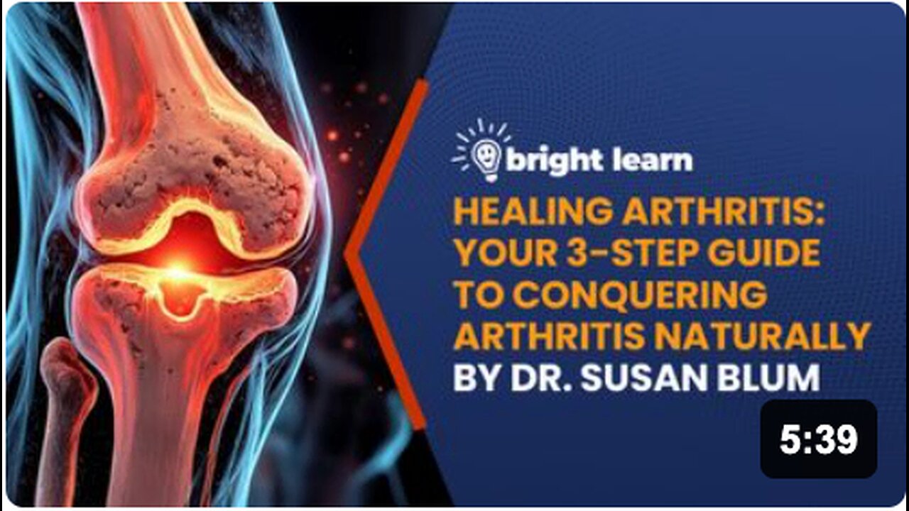 BrightLearn - Healing Arthritis: Your 3-Step Guide to Conquering Arthritis Naturally by Susan Blum