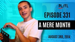 Past Liam - “A Mere Month” - August 3rd, 2014