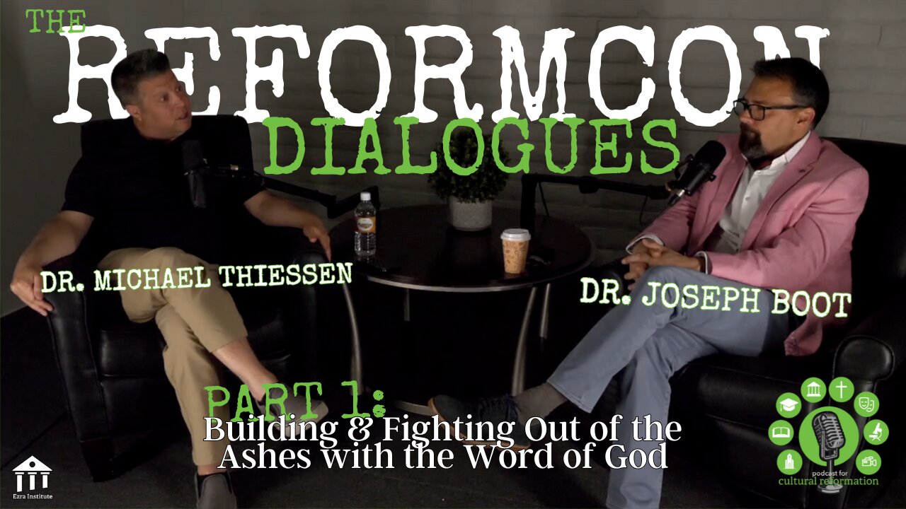 Building & Fighting Out of the Ashes with the Word of God [The ReformCon Dialogues - Pt.1]