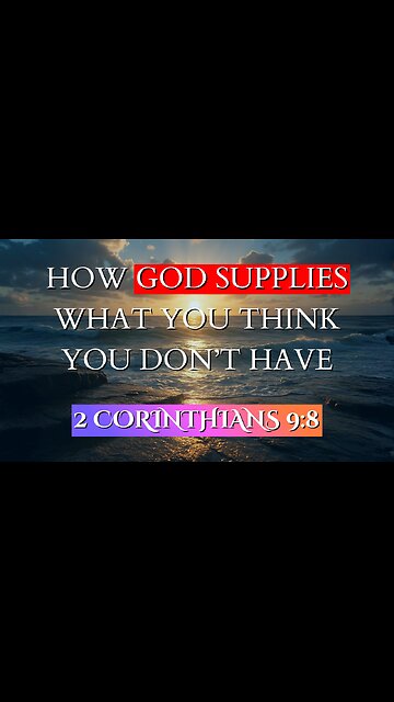How God Supplies What You Think You Don’t Have | 2 Corinthians 9:8