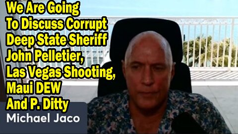 Michael Jaco Situation Update Mar 19: "Discuss Corrupt Deep State Sheriff John Pelletier, Las Vegas Shooting, Maui DEW And P. Ditty"