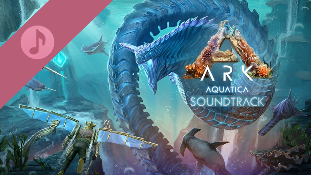 ARK: Aquatica - Original Game Soundtrack (Complete OST)