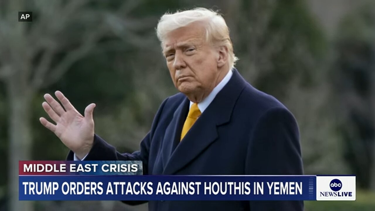 Trump orders attacks against Houthis in Yemen