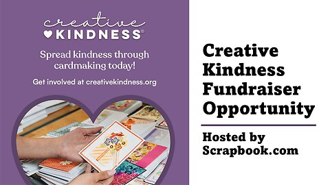 Creative Kindness Fundraiser | Hosted by Scrapbook.com