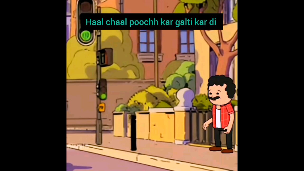 haal chaal poochh kar galti kar di
