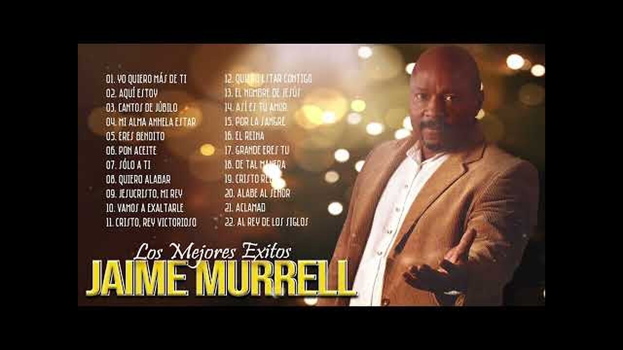 Jaime Murrel - Sus Mejores Canciones Grandes Exitos Mix - Alabanza Musica Cristiana.