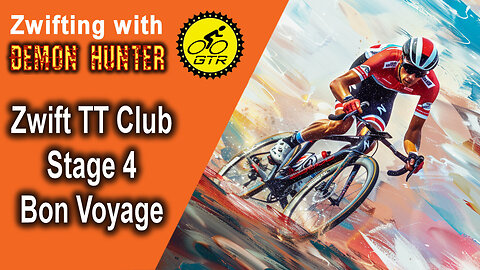 25 05 29 Zwift TT Club - Bon Voyage