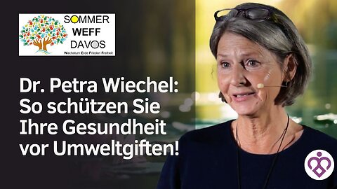 Dr. med. Petra Wiechel beim Sommer-WEFF in Davos - So schützen Sie Ihre Gesundheit vor Umweltgiften!