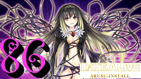 Let's Play Date A Live: Arusu Install [86] Running Away from the Girls