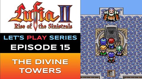 Lufia II: Rise of the Sinistrals (SNES) - Episode 15/16 - Let’s Play Series - Full Gameplay