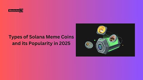 Types of Solana Meme Coins and its Popularities in 2025