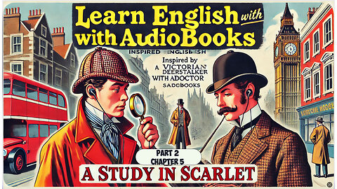 Live English Audiobook: "Study in Scarlet" Pt 2 Ch. 5 – Advanced Vocab! #LearnEnglish