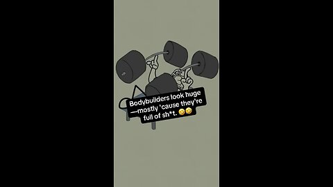 Bodybuilders look huge—mostly 'cause they're full of sh*t 🤣🤣