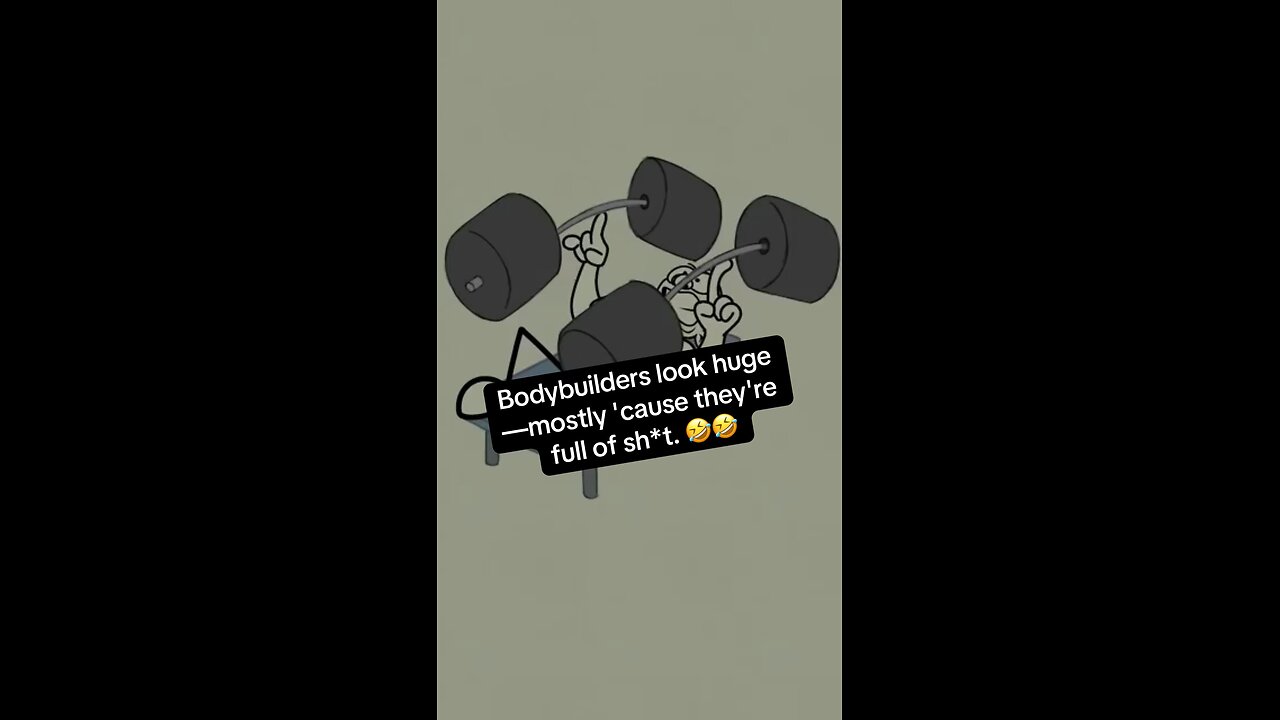 Bodybuilders look huge—mostly 'cause they're full of sh*t 🤣🤣