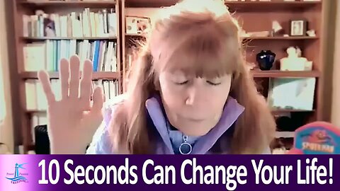 10 Seconds Can Change Your Life!