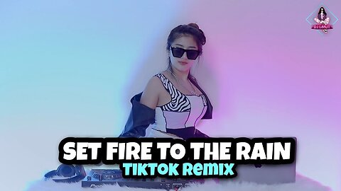 DJ SET FIRE TO THE RAIN (DJ IMUT REMIX)