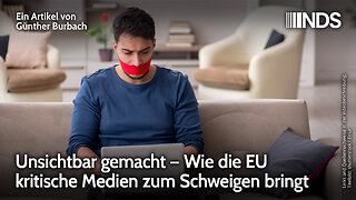 Unsichtbar gemacht – Wie die EU kritische Medien zum Schweigen bringt | Günther Burbach | NDS