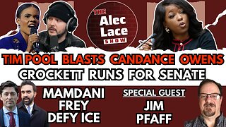 Tim Pool BLASTS Candace Owens | Jasmine Crockett for Senate | Guest: Jim Pfaff | The Alec Lace Show