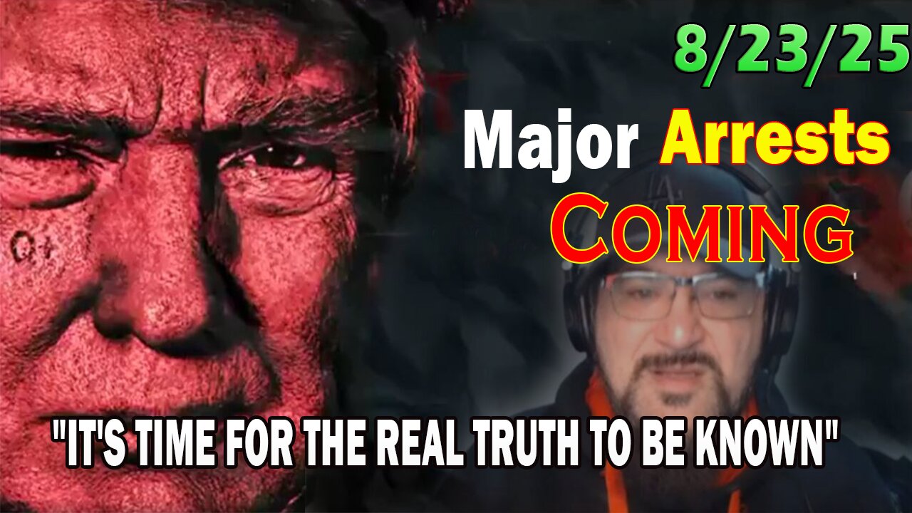 Major Decode Situation Update 8/23/25: "Major Arrests Coming: IMPORTANT UPDATE"