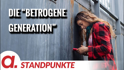 Die "Betrogene Generation" | Von Hermann Ploppa
			