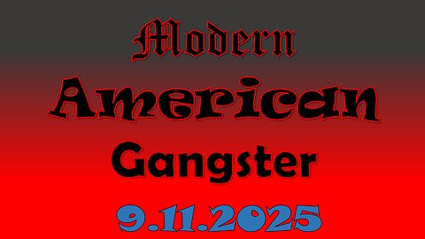 Modern American Gangster - News & Current Events 9.11.2025