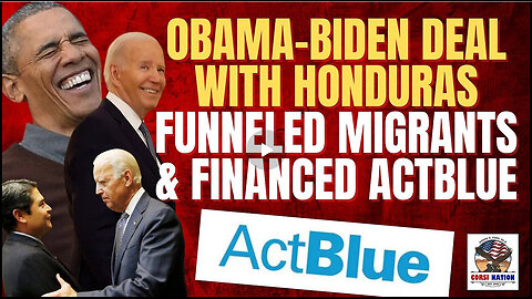 Obama-Biden Deal With Honduras FUNNELED Migrants & Financed ActBlue