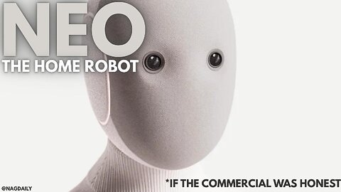 Neo The Home Robot Commercial (Honest Version) W/GreenMan Reports