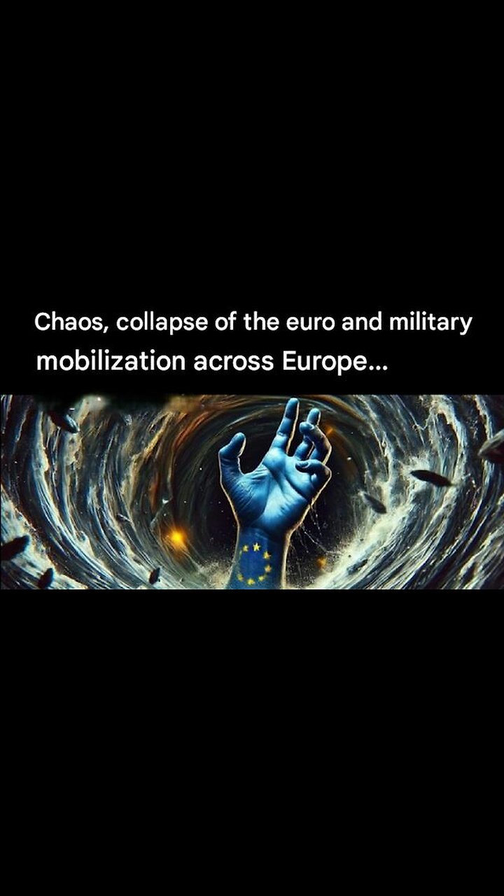 Chaos, collapse of the euro and military mobilization across Europe...