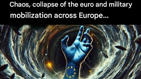Chaos, collapse of the euro and military mobilization across Europe...