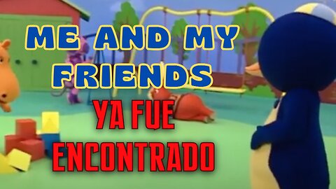 Me And My Friends FUE ENCONTRADO | SebAguila01