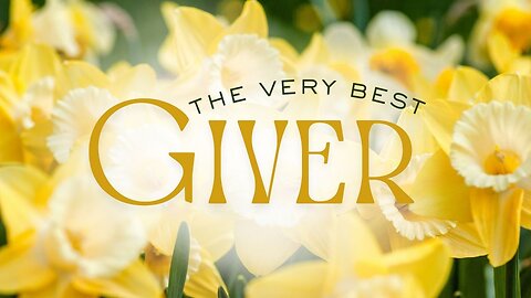 The very Best Giver