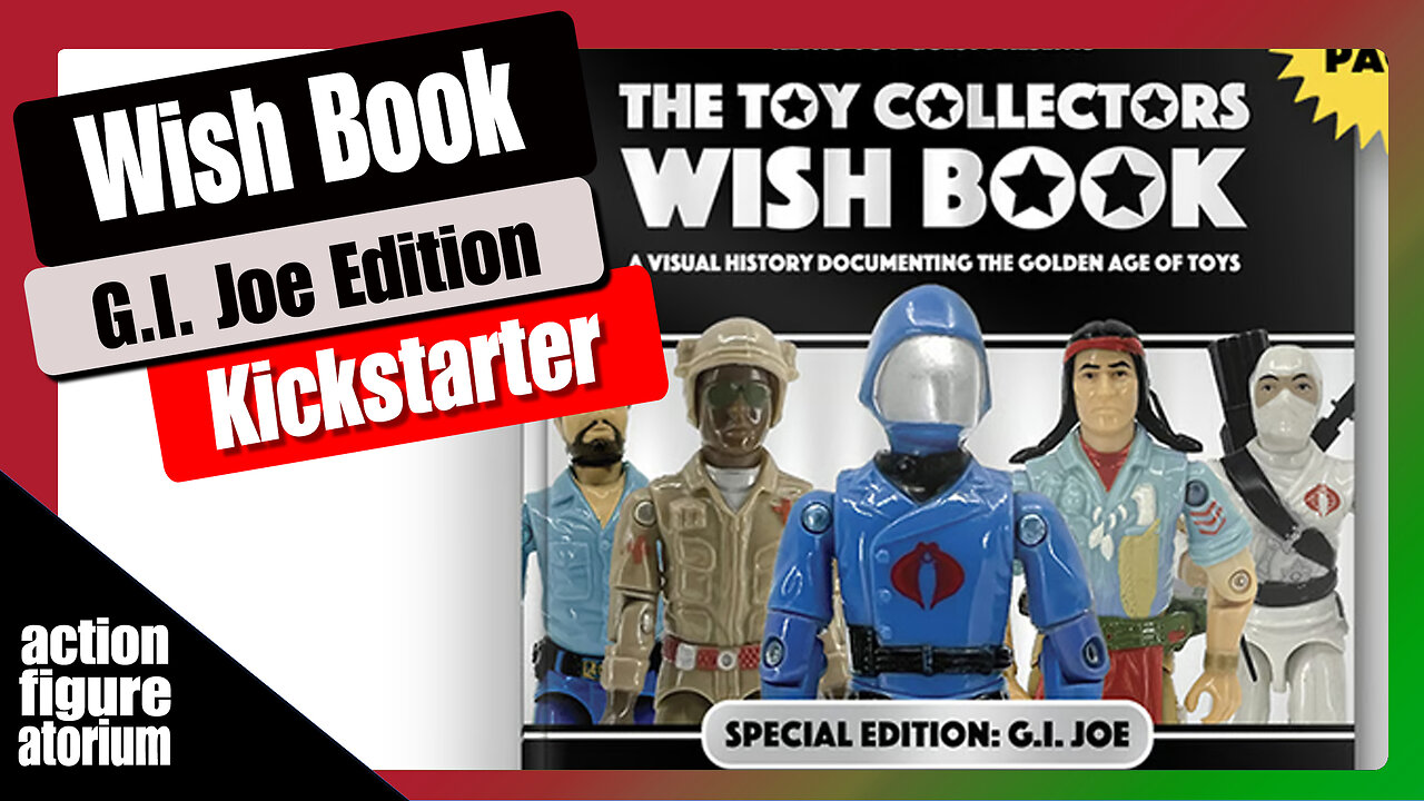 Toy Collectors Wish Book Special Edition: GI Joe | Kickstarter | Coffee Table Book Extraordinaire