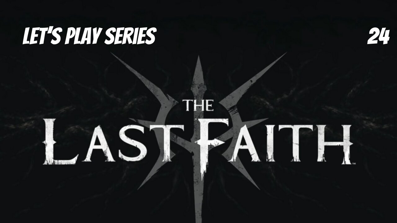 The Last Faith // Let's Play Part 24 // Medeya