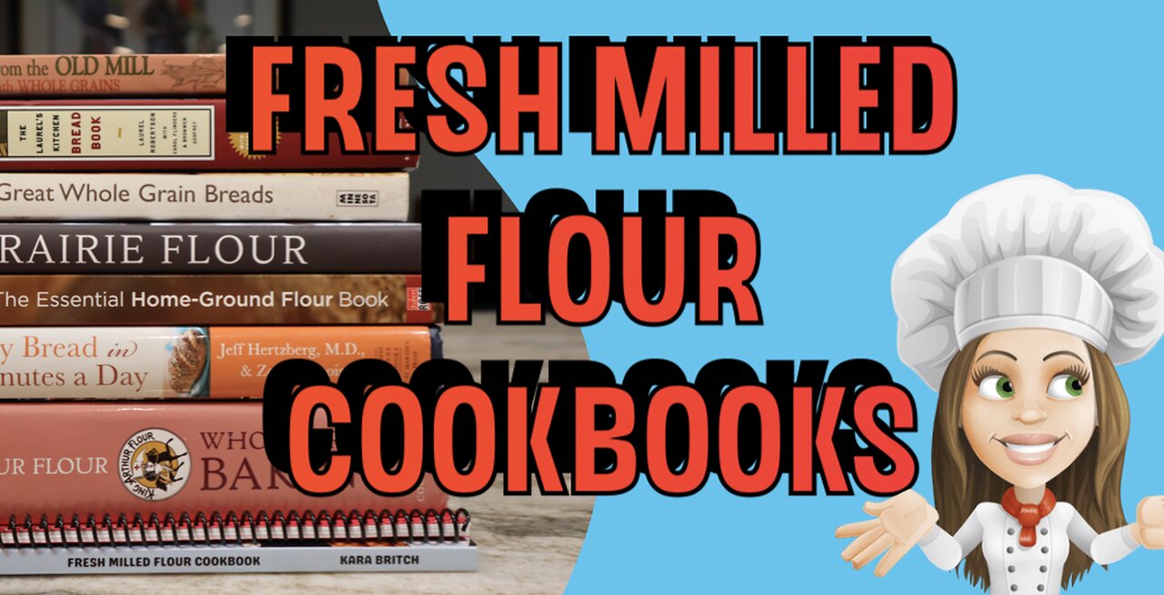 Fresh Milled Flour and Whole Wheat Cookbook Reviews