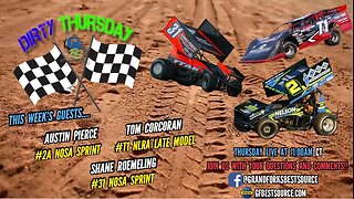 DIRTY THURSDAY - with Sprints #2A Austin Pierce & #31 Shane Roemeling, & #T1, Tom Corcoran