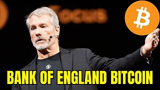 “Bank of England on The Brink of Buying Bitcoin” - Michael Saylor