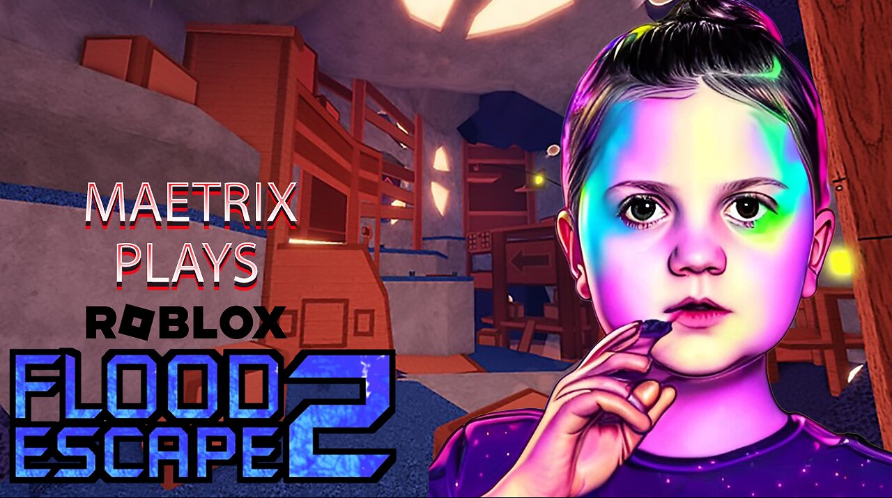 MaeTrix Plays FLOOD ESCAPE 2