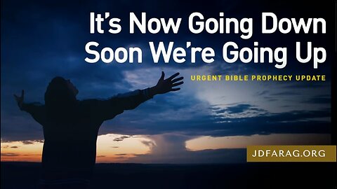 Urgent Bible Prophecy Update: It’s Now Going Down, Soon We’re Going Up - JD Farag [mirrored]