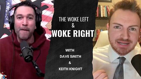 Dave Smith and Keith Knight on Left and Right Wokism