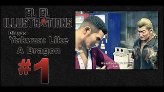 El El Plays Yakuza Like a Dragon Episode 1: One Wholesome Yakuza