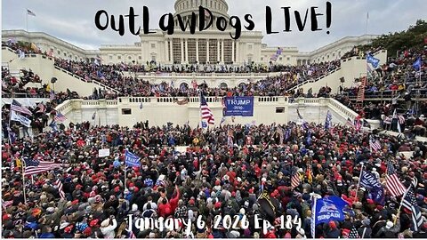 OutLawDogs LIVE! Ep. 184-The J6 Heroes & HBD Eric Trump!